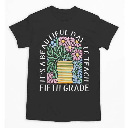 It's A Beautiful Day To Teach Fifth Grade Back To School Unisex T-Shirt - Savourry
