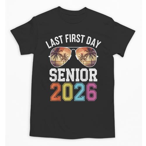 My Last First Day Class Of 2026 Senior Day Back To School Unisex T-Shirt - Savourry