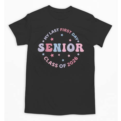 My Last First Day Class Of 2026 Senior Back To School Senior Unisex T-Shirt - Savourry