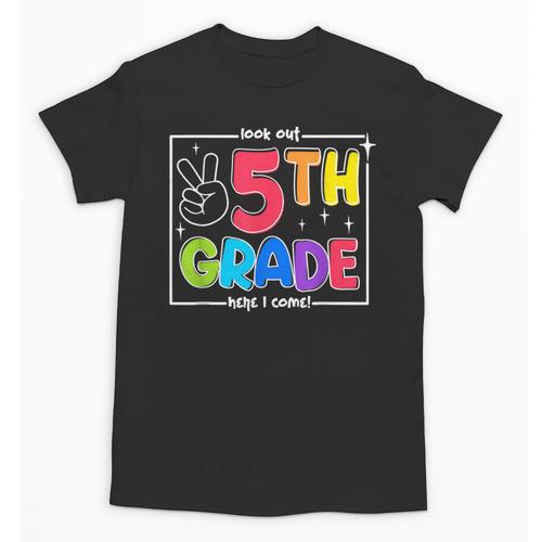 Look Out 5th Grade Here I Come Fifth Grade Back To School Unisex T-Shirt - Savourry