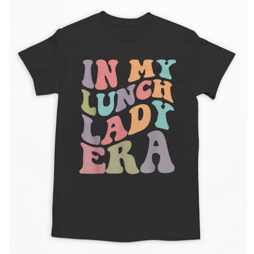 In My Lunch Lady Era Happy First Day Back To School Unisex T-Shirt - Savourry