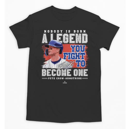 Nobody Is Born A Legend Pete Crow Armstrong Chicago Baseball Unisex T-Shirt - Sportilla