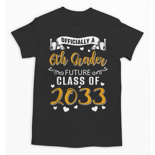 Officially a 6th Grader Future Class Of 2033 Back To School Unisex T-Shirt - Savourry