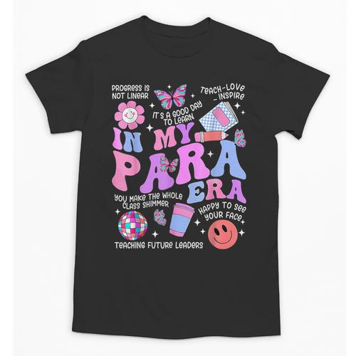 In My Para Era Paraprofessional Paraeducator Back To School Unisex T-Shirt - Savourry