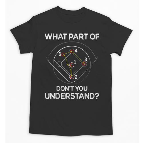 What Part Of Dont You Understand 6432 Baseball Unisex T-Shirt - Sportilla