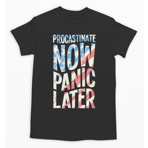 Procrastinate Now Panic Later Back To School Unisex T-Shirt - Savourry