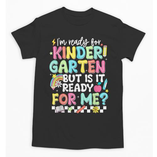 Ready For Kindergarten But Is It Ready For Me Back To School Unisex T-Shirt - Savourry