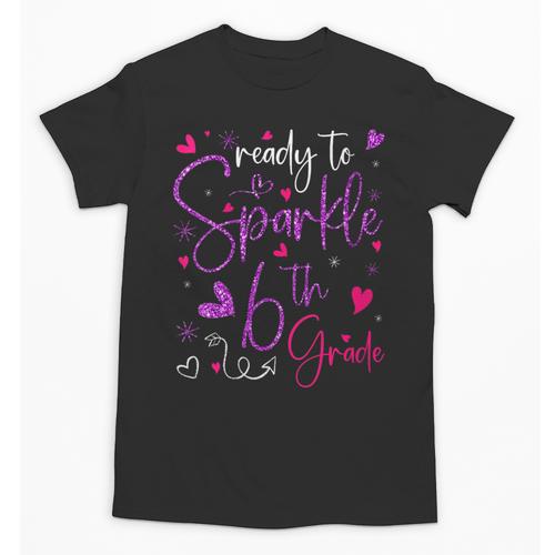 Ready To Sparkle 6th Grade Back To School For Girls Unisex T-Shirt - Savourry