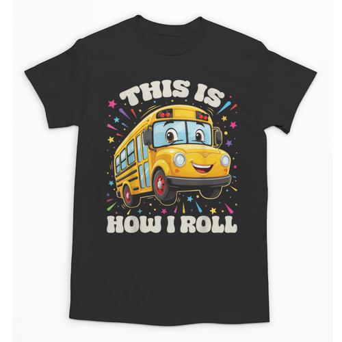 This Is How I Roll School Bus Driver Back To School Unisex T-Shirt - Savourry