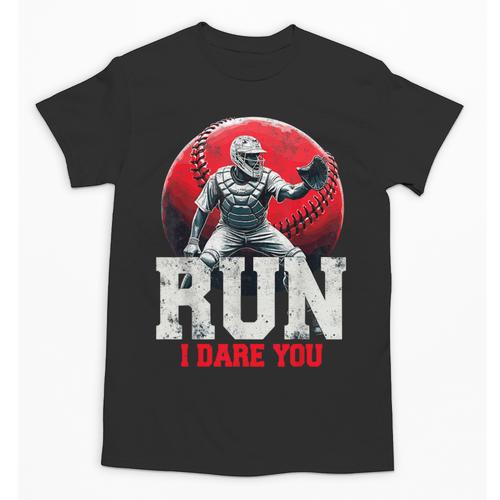 Run I Dare You Baseball Ball Player Catcher Coach Tee Unisex T-Shirt - Sportilla