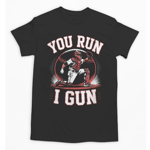 You Run I Gun Baseball Catcher Softball Player Unisex T-Shirt - Sportilla