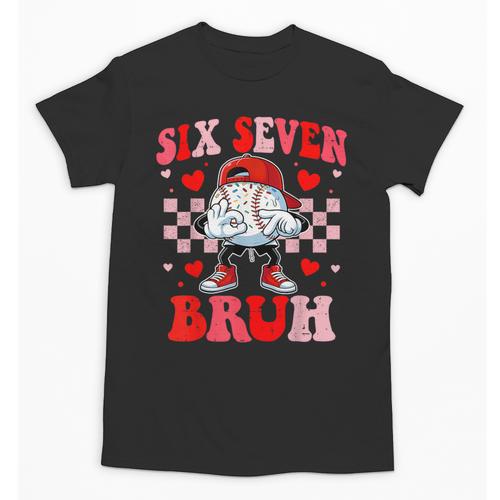 Six Seven 67 Bruh 6 7 Meme Baseball Ice Cream Drip Valentine Unisex T-Shirt - Sportilla