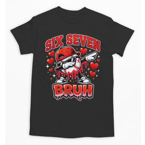 Six Seven Bruh Baseball Cool Valentine’s Day Teens Boys Unisex T-Shirt - Sportilla