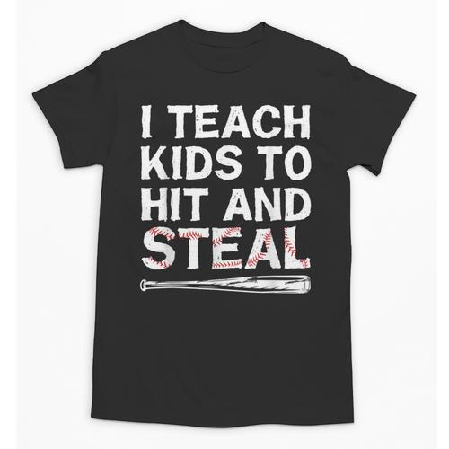 I Teach Kids To Hit And Steal Baseball Coach Sport Lover Men Unisex T-Shirt - Sportilla