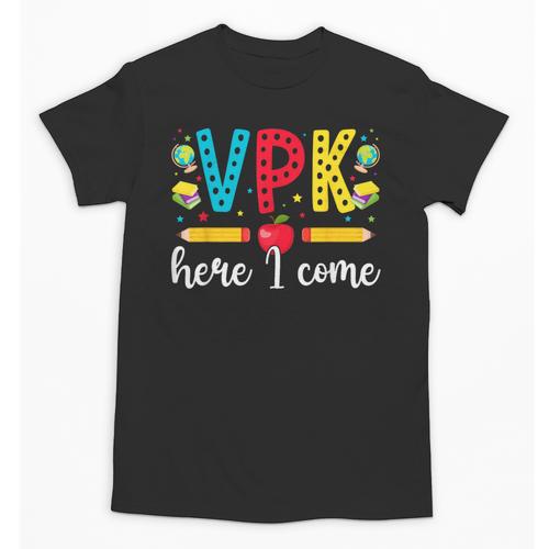VPK Here I Come VPK Back To School VPK First Day Of VPK Unisex T-Shirt - Savourry