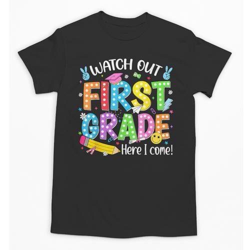 Watch Out First Grade Here I Come Back To School 1st Grade Unisex T-Shirt - Savourry