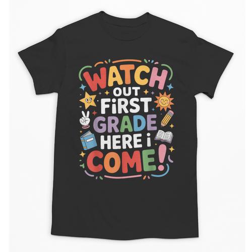 Watch Out First Grade Here I Come Back To School Learner Unisex T-Shirt - Savourry