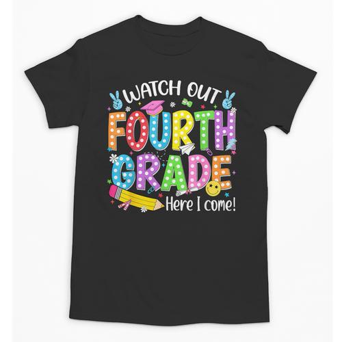 Watch Out Fourth Grade Here I Come Back To School 4th Grade Unisex T-Shirt - Savourry