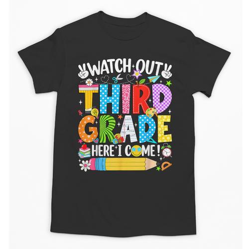 Watch Out Third Grade Here I Come Back To School Girls Kids Unisex T-Shirt - Savourry