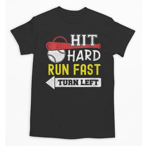 Women's Hit Hard Run Fast Turn Left Baseball Quote Fan Coach Unisex T-Shirt - Sportilla