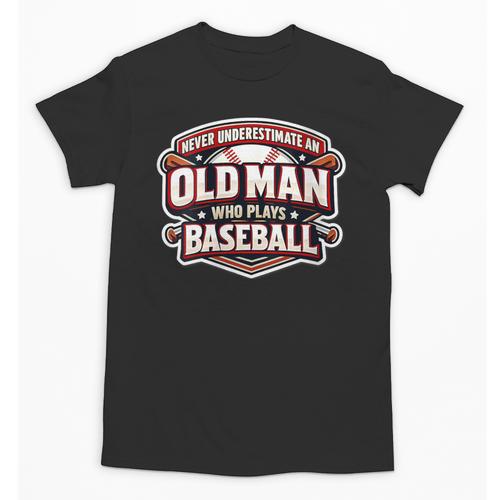 Women's Never Underestimate An Old Man Who Plays Baseball Unisex T-Shirt - Sportilla