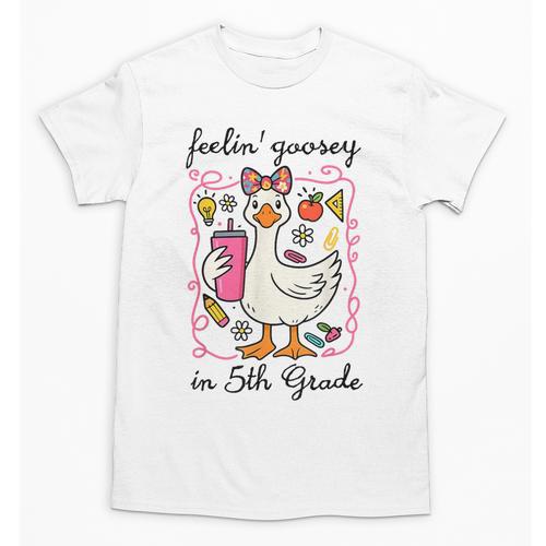 Feeling Goosey In 5th Grade Silly Goose Back To School Unisex T-Shirt - Savourry