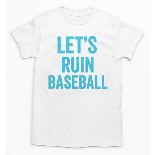 Let's Ruin Baseball Baseball Humor Sarcastic Baseball Premium Tri-Blend Unisex T-Shirt - Sportilla