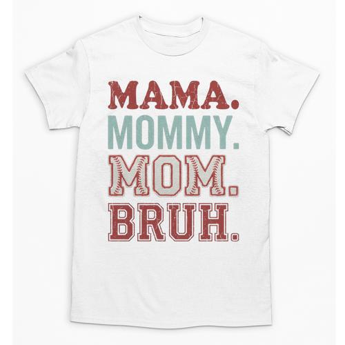 Mama Mommy Mom Bruh Baseball Mom Life Unisex T-Shirt - Sportilla