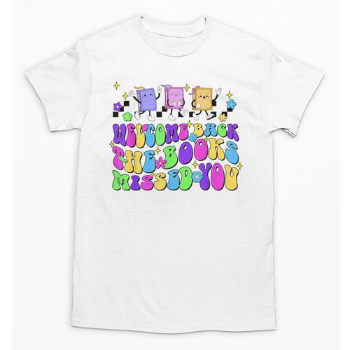 Welcome Back The Books Missed You Back To School Unisex T-Shirt - Savourry