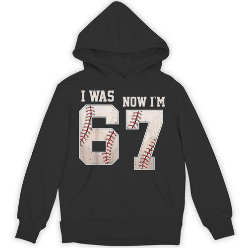 I Was 6 Now I'm 7 Year Old Birthday 67 Meme Baseball Bday Unisex Hoodie - Sportilla