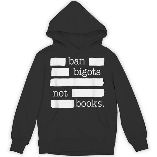 Ban Bigots Not Books Unisex Hoodie - Bookorys