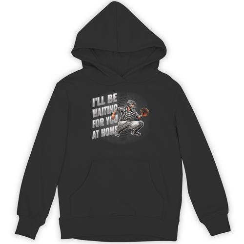 Baseball Catcher Waiting For You At Home Player Quote Unisex Hoodie - Sportilla