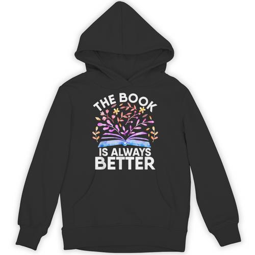 The Book Is Always Better Literature Teacher Reading Unisex Hoodie - Bookorys UK