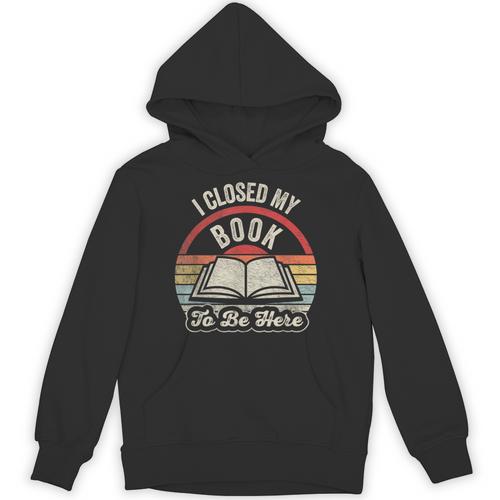 Book Lover I Closed My Book To Be Here Retro Graphic Unisex Hoodie - Bookorys DE