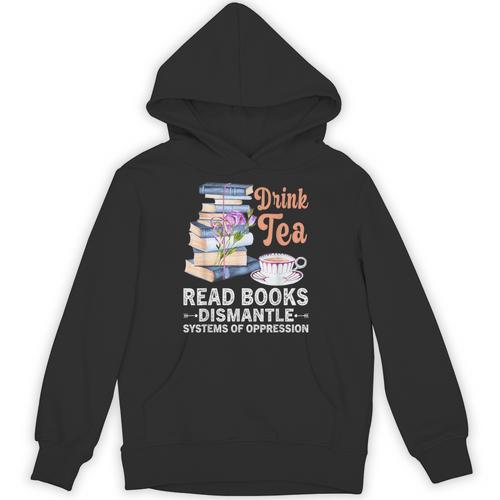 Book Lover Quote Drink Tea Read Books Cool Book Lover Unisex Hoodie - Bookorys