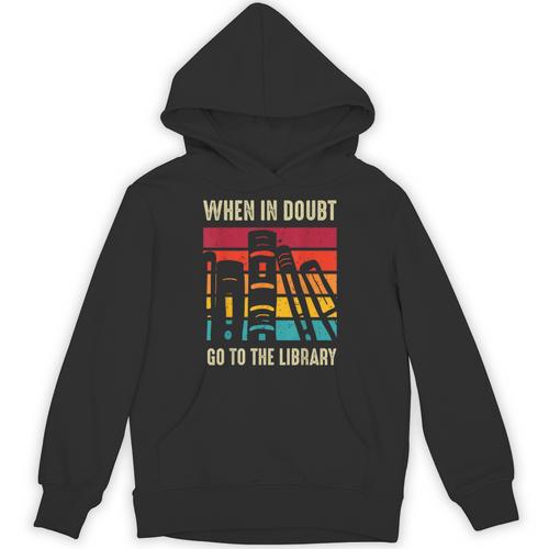 Book Lover When In Doubt Go To The Library Unisex Hoodie - Bookorys