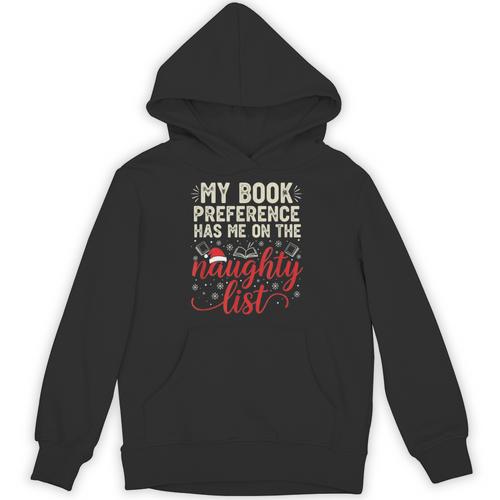 My Book Preference Naughty List Readers Christmas Joke Unisex Hoodie - Bookorys CA