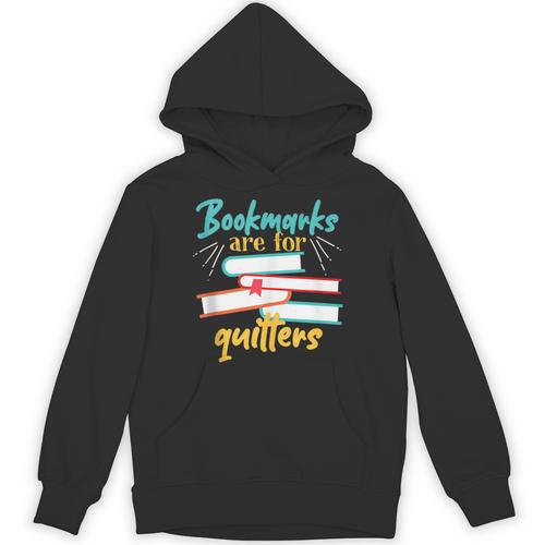 Book Reading Bookmarks Are For Quitters Unisex Hoodie - Bookorys