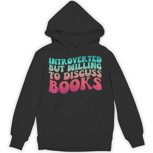 Bookish Reading Love Introverted But Willing To Discuss Book Unisex Hoodie - Bookorys