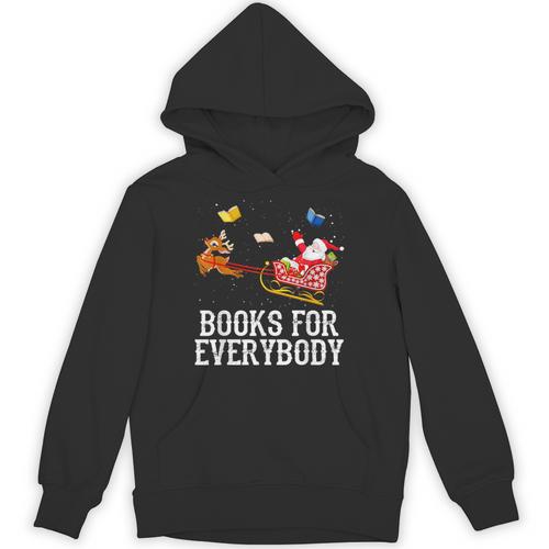 Books For Everybody Santa Christmas Book Lovers Book Readers Unisex Hoodie - Bookorys