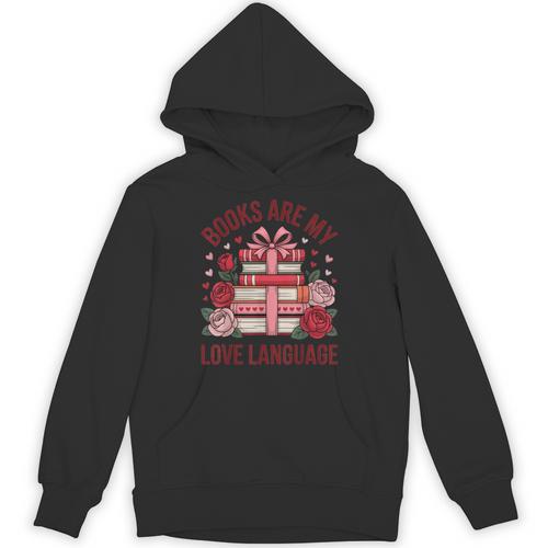 Books Are My Love Language For Book Lovers And Readers Unisex Hoodie - Bookorys CA