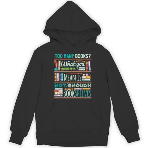 Too Many Books Not Enough Shelves Book Club Unisex Hoodie - Bookorys