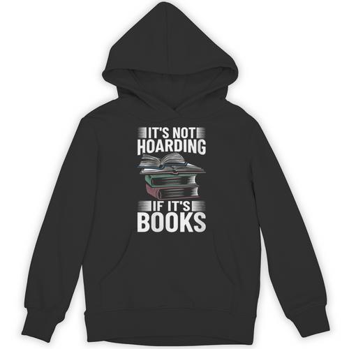 Bookworm Outfit Book Lover It's Not Hoarding If It's Books Unisex Hoodie - Bookorys DE
