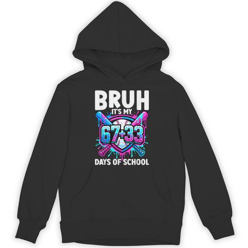 Bruh It's My 67 33 Days Of School Baseball 100 Days Smarter Unisex Hoodie - Sportilla