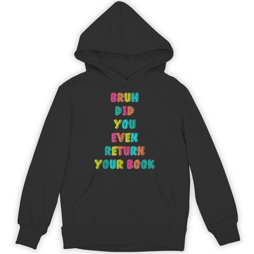 Bruh Return Your Books Library Librarian Book Lover Unisex Hoodie - Bookorys AU