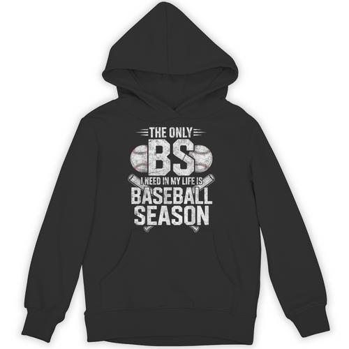 The Only BS I Need In My Life Is Baseball Season Player Joke Unisex Hoodie - Sportilla