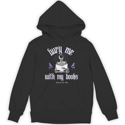 Bury Me With My Books Bookish Literary Booktok Unisex Hoodie - Bookorys UK