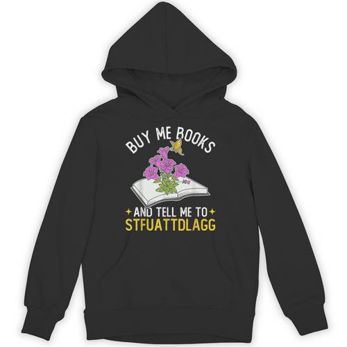 Buy Me Books And Tell Me To STFUATTDLAGG Book Lover Reader Unisex Hoodie - Bookorys