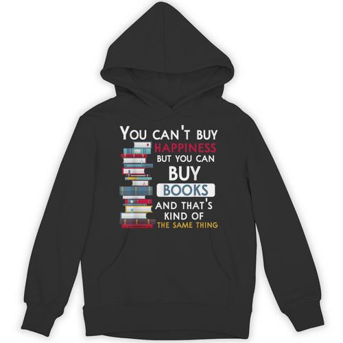 You Can't Buy Happiness But You Can Buy Books Unisex Hoodie - Bookorys UK