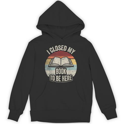 I Closed My Book To Be Here Reader Retro Graphic Unisex Hoodie - Bookorys DE